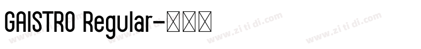 GAISTRO Regular字体转换 GAISTRO Regular字体转换